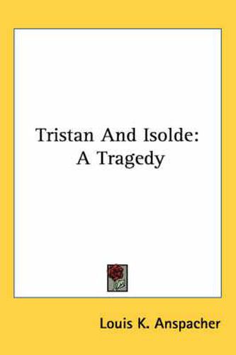 Cover image for Tristan and Isolde: A Tragedy