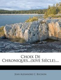 Cover image for Choix de Chroniques...(Xive Si Cle)....