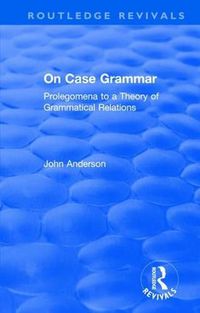 Cover image for On Case Grammar: Prolegomena to a Theory of Grammatical Relations