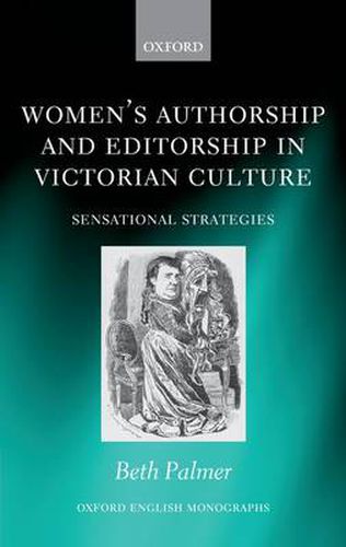 Cover image for Women's Authorship and Editorship in Victorian Culture: Sensational Strategies