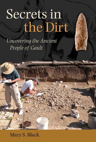 Cover image for Secrets in the Dirt: Uncovering the Ancient People of Gault