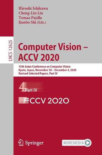 Computer Vision - ACCV 2020: 15th Asian Conference on Computer Vision, Kyoto, Japan, November 30 - December 4, 2020, Revised Selected Papers, Part IV