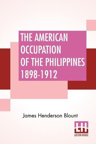 Cover image for The American Occupation Of The Philippines 1898-1912