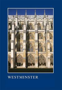 Cover image for Westminster: The Art, Architecture and Archaeology of the Royal Abbey and Palace