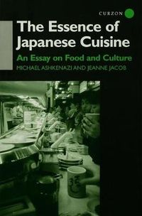 Cover image for The Essence of Japanese Cuisine: An Essay on Food and Culture