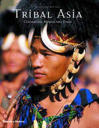 Cover image for Tribal Asia: Ceremonies, Ritual and D