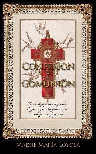 Cover image for Confesion y Comunion: Temas de preparacion y accion de Gracias para las personas que comulgan con frequencia