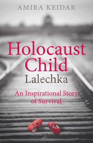 Cover image for Holocaust Child: Lalechka - An Inspirational Story of Survival