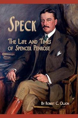 Cover image for Speck - The Life and Times of Spencer Penrose