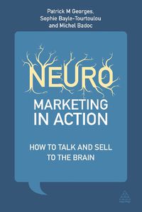 Cover image for Neuromarketing in Action: How to Talk and Sell to the Brain