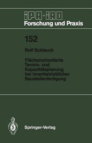 Cover image for Flachenorientierte Termin- und Kapazitatsplanung bei innerbetrieblicher Baustellenfertigung