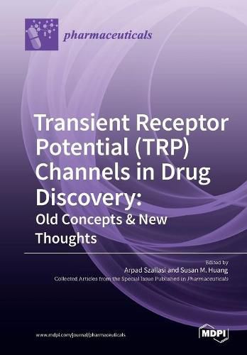 Cover image for Transient Receptor Potential (TRP) Channels in Drug Discovery: Old Concepts & New Thoughts