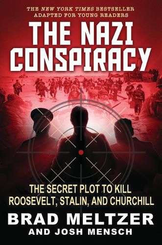 Cover image for The Nazi Conspiracy: The Secret Plot to Kill Roosevelt, Stalin, and Churchill (Young Reader's Edition)