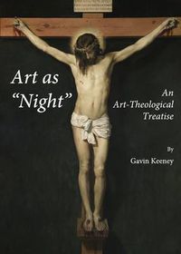 Cover image for Art as  Night: An Art-Theological Treatise