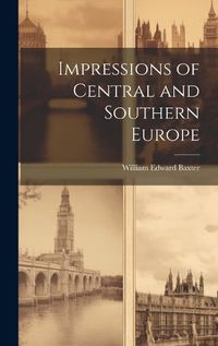 Cover image for Impressions of Central and Southern Europe