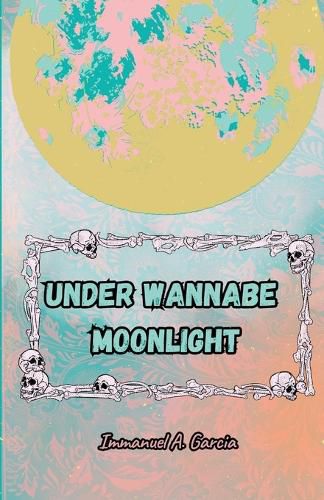 Cover image for Under Wannabe Moonlight