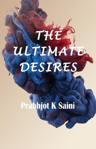 Cover image for The Ultimate Desires: Collection of short stories