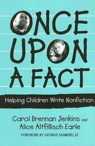 Cover image for Once Upon a Fact: Helping Children Write Nonfiction