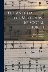 Cover image for The Anthem Book of the Methodist Episcopal Church