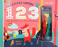 Cover image for Little Lacers: 123: Lace & Learn Your First Numbers!