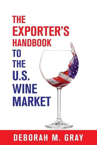 The Exporter's Handbook to the U.S. Wine Market