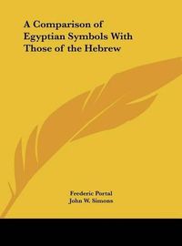 Cover image for A Comparison of Egyptian Symbols with Those of the Hebrew