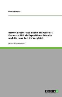 Cover image for Bertolt Brecht Das Leben des Galilei: Das erste Bild als Exposition - Die alte und die neue Zeit im Vergleich