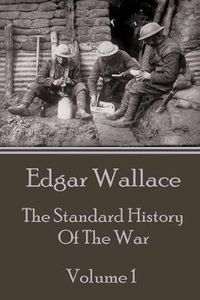 Cover image for Edgar Wallace - The Standard History Of The War - Volume 1