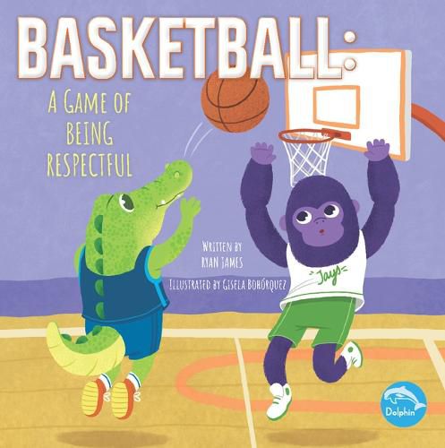 Cover image for Basketball: A Game of Being Respectful