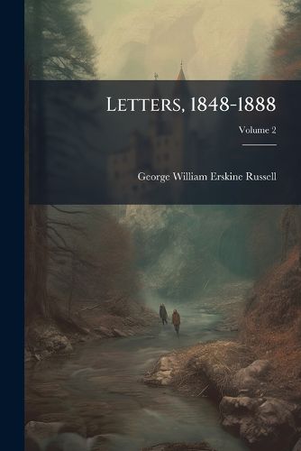 Cover image for Letters, 1848-1888, Volume 2