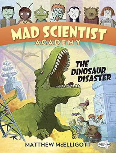 Cover image for Mad Scientist Academy: The Dinosaur Disaster