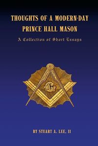 Cover image for Thoughts of a Modern-Day Prince Hall Mason