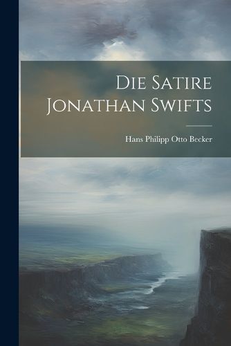 Cover image for Die Satire Jonathan Swifts