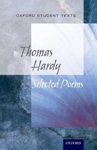 Cover image for Oxford Student Texts: Thomas Hardy: Selected Poems