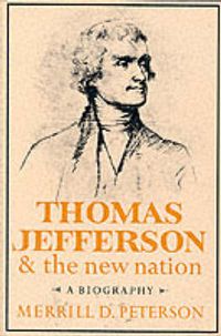 Cover image for Thomas Jefferson and the New Nation: A Biography