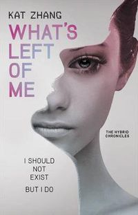 Cover image for What's Left of Me: A Hybrid Novel