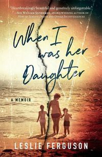 Cover image for When I Was Her Daughter