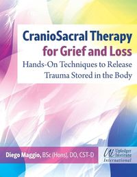 Cover image for CranioSacral Therapy for Grief and Loss