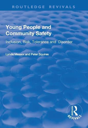 Cover image for Young People and Community Safety: Inclusion, Risk, Tolerance and Disorder