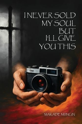 Cover image for I Never Sold My Soul, but I'll Give You This