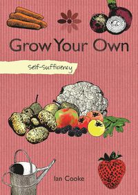 Cover image for Self-Sufficiency: Grow Your Own