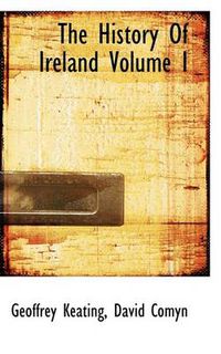 Cover image for The History Of Ireland Volume I