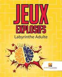 Cover image for Jeux Explosifs: Labyrinthe Adulte