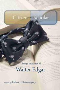 Cover image for Citizen-Scholar: Essays in Honor of Walter Edgar
