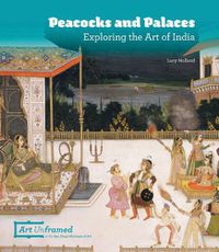 Cover image for Peacocks and Palaces: Exploring the Art of India