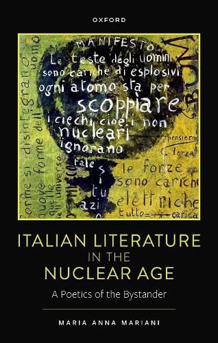 Cover image for Italian Literature in the Nuclear Age: A Poetics of the Bystander