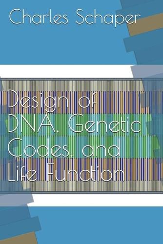 Cover image for Design of DNA, Genetic Codes, and Life Function