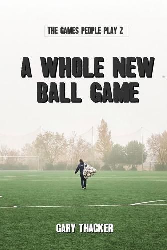 Cover image for A Whole New Ball Game: The Games People Play 2