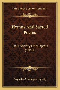 Cover image for Hymns and Sacred Poems: On a Variety of Subjects (1860)