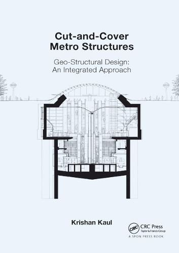 Cover image for Cut-and-Cover Metro Structures: Geo-Structural Design: An Integrated Approach